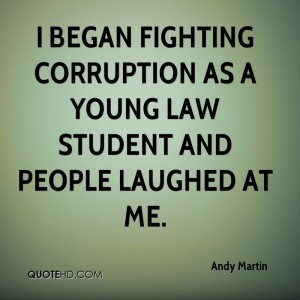 andy-martin-quote-i-began-fighting-corruption-as-a-young-law-student